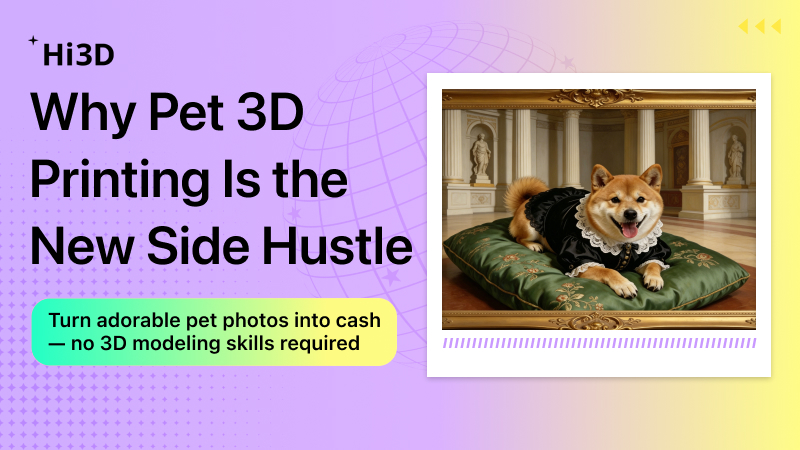 Hi3D promotional banner: "Why Pet 3D Printing Is the New Side Hustle", showing a medieval oil painting-style Shiba Inu portrait, highlighting the service of turning pet photos into 3D printable products without modeling skills